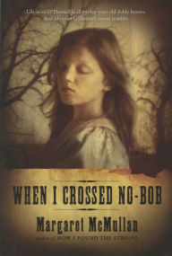 Title: When I Crossed No-Bob, Author: Margaret McMullan