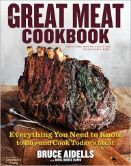 Title: The Great Meat Cookbook: Everything You Need to Know to Buy and Cook Today's Meat, Author: Bruce Aidells