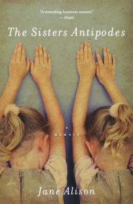 Title: The Sisters Antipodes, Author: Jane Alison