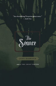 Title: The Seance, Author: John Harwood