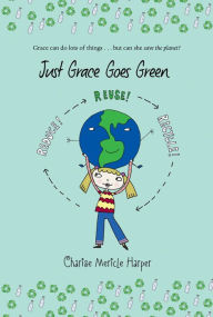 Title: Just Grace Goes Green (Just Grace Series #4), Author: Charise Mericle Harper