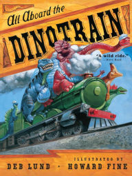 Title: All Aboard the Dinotrain, Author: Deb Lund