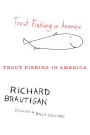 Tony LeTigre reviews Richard Brautigan's Trout Fishing in America