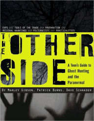 Title: The Other Side: A Teen's Guide to Ghost Hunting and the Paranormal, Author: Marley Gibson