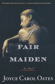 Title: A Fair Maiden, Author: Joyce Carol Oates