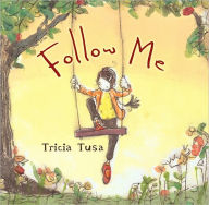 Title: Follow Me, Author: Tricia Tusa