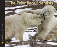 Title: The Polar Bear Scientists, Author: Peter Lourie