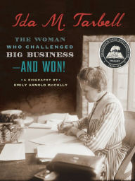 Title: Ida M. Tarbell: The Woman Who Challenged Big Business--and Won!, Author: Emily Arnold McCully