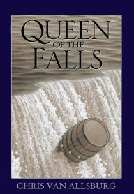 Title: Queen of the Falls, Author: Chris Van Allsburg