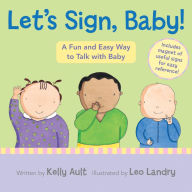 Title: Let's Sign, Baby!: A Fun and Easy Way to Talk with Baby, Author: Kelly Ault