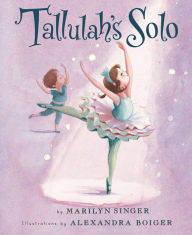 Title: Tallulah's Solo, Author: Marilyn Singer