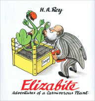 Title: Elizabite: Adventures of a Carnivorous Plant, Author: H. A. Rey