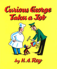 Title: Curious George Takes a Job, Author: H. A. Rey