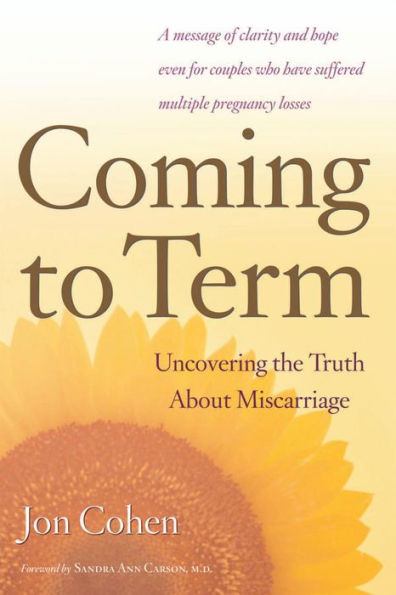 Coming to Term: Uncovering the Truth About Miscarriage