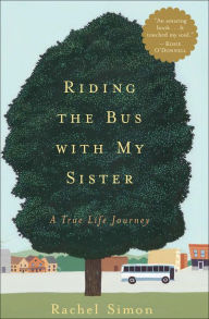 Title: Riding the Bus with My Sister: A True Life Journey, Author: Rachel Simon