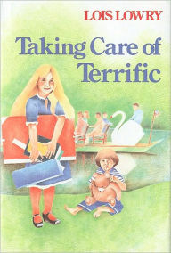 Title: Taking Care of Terrific, Author: Lois Lowry