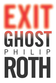 Title: Exit Ghost, Author: Philip Roth