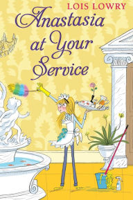 Title: Anastasia at Your Service, Author: Lois Lowry