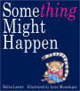 Something Might Happen