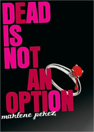Title: Dead Is Not an Option (Dead Is Series #5), Author: Marlene Perez