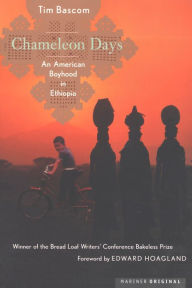 Title: Chameleon Days: An American Boyhood in Ethiopia, Author: Tim Bascom