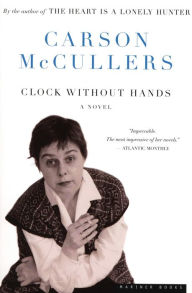 Title: Clock Without Hands: A Novel, Author: Carson McCullers