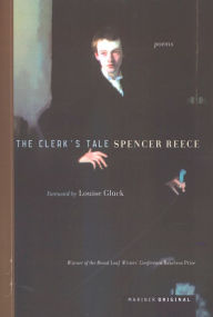 Title: The Clerk's Tale: Poems, Author: Spencer Reece