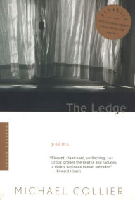 Title: The Ledge: Poems, Author: Michael Collier