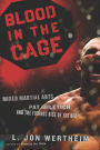 Blood In The Cage: Mixed Martial Arts, Pat Miletich, and the Furious Rise of the UFC