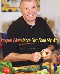 Title: More Fast Food My Way, Author: Jacques Pépin