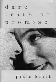 Title: Dare Truth or Promise, Author: Paula Boock
