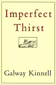 Title: Imperfect Thirst, Author: Galway Kinnell