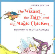Title: The Wizard, the Fairy, and the Magic Chicken, Author: Helen Lester