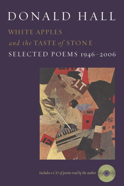 White Apples and the Taste of Stone: Selected Poems 1946-2006