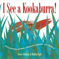 Title: I See a Kookaburra!: Discovering Animal Habitats Around the World, Author: Steve Jenkins