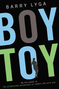 Title: Boy Toy, Author: Barry Lyga