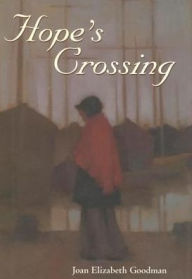 Title: Hope's Crossing, Author: Joan Elizabeth Goodman