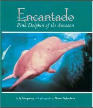 Title: Encantado: Pink Dolphin of the Amazon, Author: Sy Montgomery