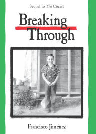 Title: Breaking Through, Author: Francisco Jimenez