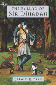 Title: The Ballad of Sir Dinadan, Author: Gerald Morris