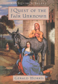 Title: The Quest of the Fair Unknown, Author: Gerald Morris