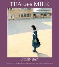 Title: Tea with Milk, Author: Allen Say