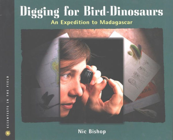 Digging for Bird Dinosaurs: An Expedition to Madagascar