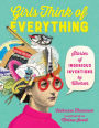 Girls Think of Everything: Stories of Ingenious Inventions by Women