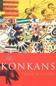 Title: The Konkans: A Novel, Author: Tony D'Souza