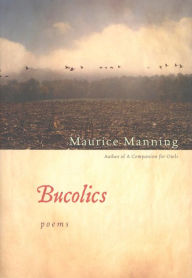 Title: Bucolics, Author: Maurice Manning