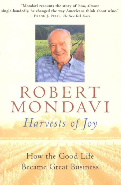 Harvests of Joy: How the Good Life Became Great Business