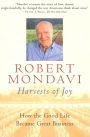 Harvests of Joy: How the Good Life Became Great Business