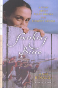 Title: Finishing Becca: A Story about Peggy Shippen and Benedict Arnold, Author: Ann Rinaldi