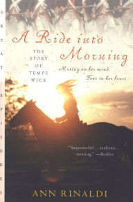 Title: A Ride into Morning: The Story of Tempe Wick, Author: Ann Rinaldi